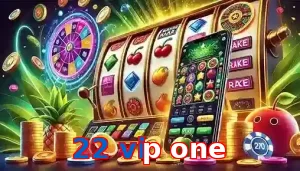 22 vip one