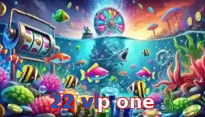 22 vip one