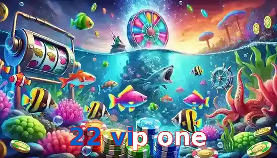 Trò Chơi Bắn Cá Phổ Biến Tại 22 vip one