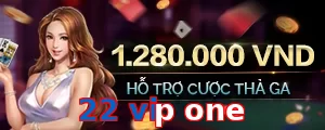 22 vip one